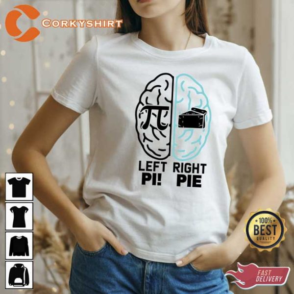 Funny Pi Day Left Pi Right Pie Shirt