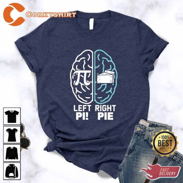 Funny Pi Day Left Pi Right Pie Shirt