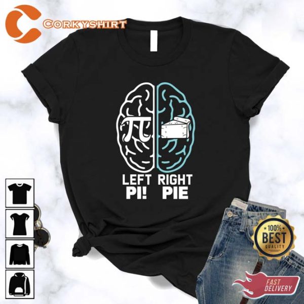 Funny Pi Day Left Pi Right Pie Shirt