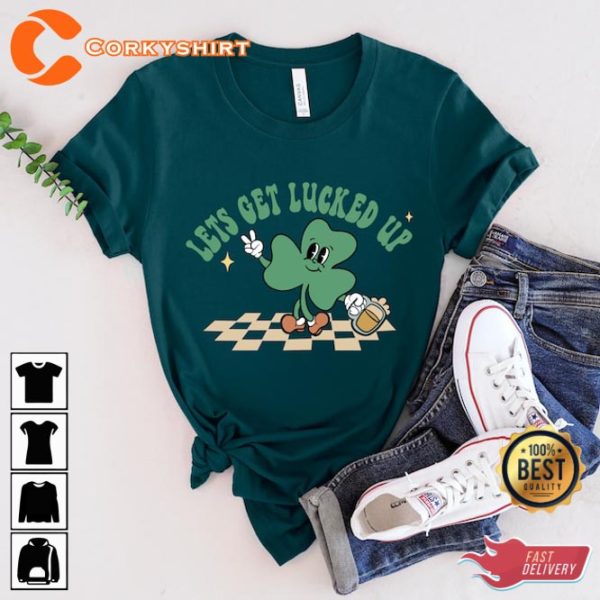 Funny St Pattys Day Lets Get Lucked Up Day Drinking T-Shirt