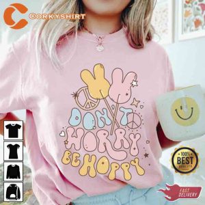 Happy Easter Bunny Don't Worry Be Hoppy Shirt (3)