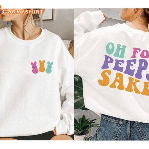 Happy Easter Day Oh For Peeps Sake Two Sides Sweatshirt1