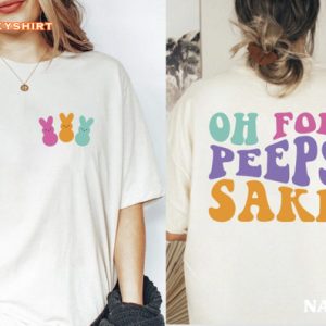 Happy Easter Day Oh For Peeps Sake Two Sides Sweatshirt3