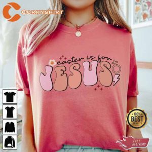 Happy Easter Is For Jesus T-Shirt