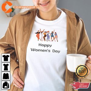 Happy Women Day 8th March Strong Women Gift for Girls T-Shirt