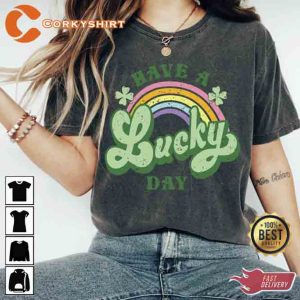 Have A Lucky Day St Patricks Unisex Shirt1