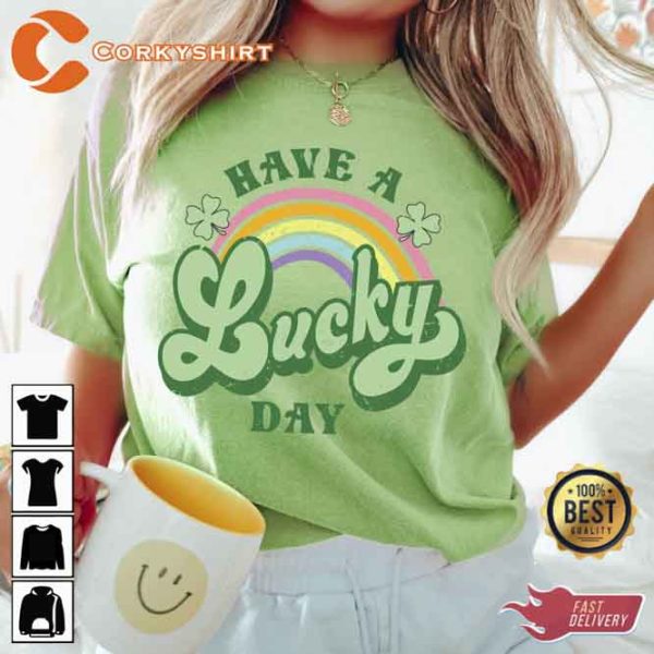 Have A Lucky Day St Patricks Unisex Shirt