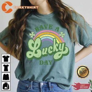 Have A Lucky Day St Patricks Unisex Shirt4