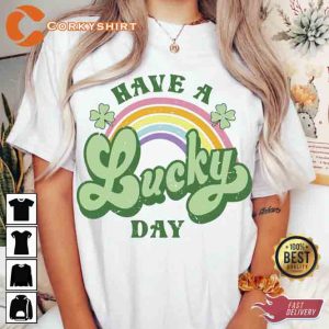 Have A Lucky Day St Patricks Unisex Shirt5