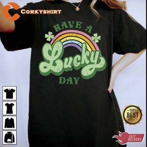 Have A Lucky Day St Patricks Unisex Shirt6