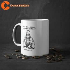 Hebrews It Jesus Funny Coffee Mug