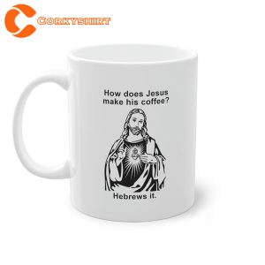 Hebrews It Jesus Funny Coffee Mug
