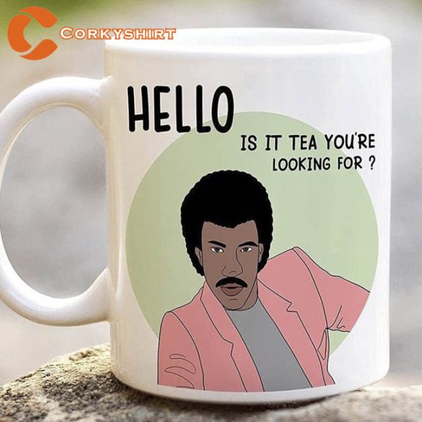 Hello Is It Tea Youre Looking For Mug