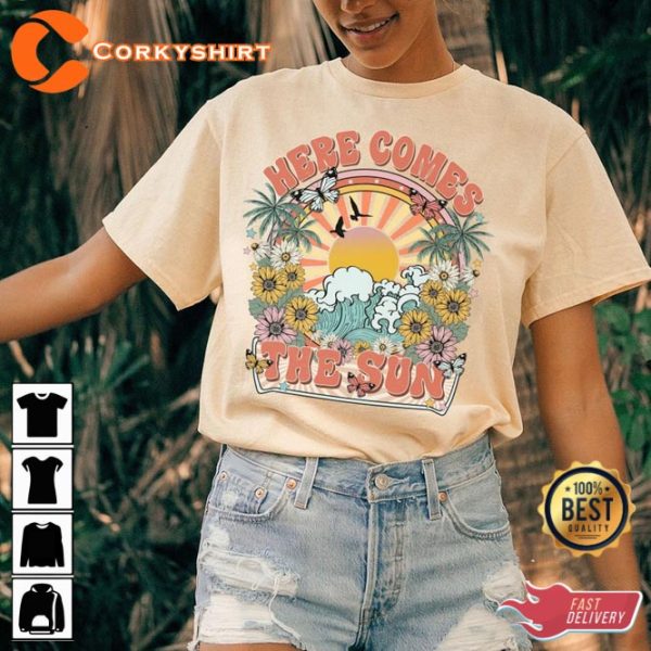 Here Comes the Sun Hippie Motivational Gift Tee