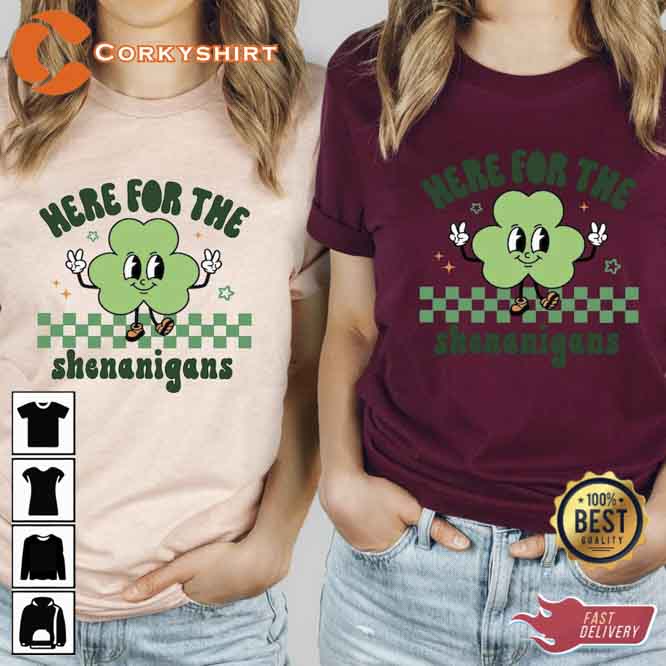 Here For The Shenanigans St Patrick_s Day T-Shirt5