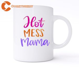 Hot Mess Mama Coffee Ceramic Mug