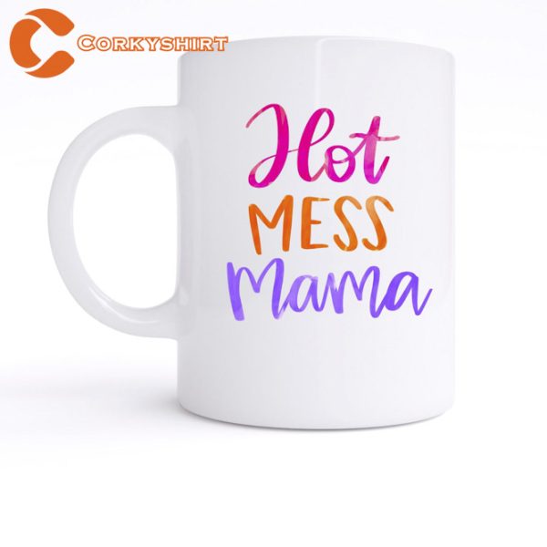 Hot Mess Mama Coffee Ceramic Mug