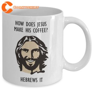 How Does Jesus Make His Coffee Mug1