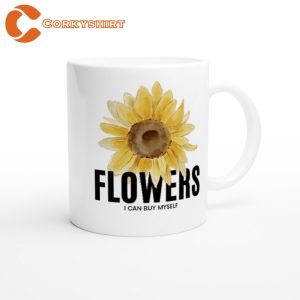 I Can Buy Myself Flowers Lyrics Self Motivational Ceramic Mug