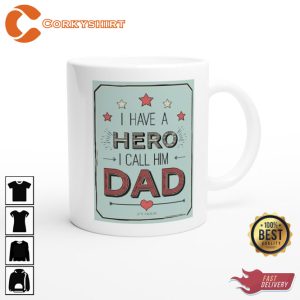 I Have a Hero I Call Him Dad Ceramic Coffee Mug (5)