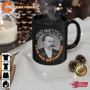 I Read Nietzsche For His Optimism Coffee Mug