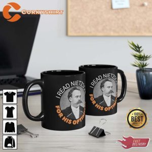 I Read Nietzsche For His Optimism Coffee Mug