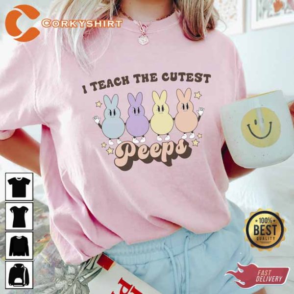 I Teach The Cutest Peeps Teacher Easter Shirt