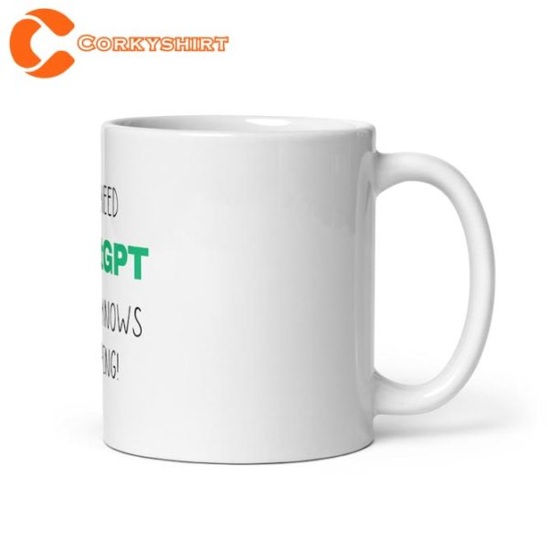 I dont need ChatGPT My Wife Knows everything Funny Quote Meme Coffee Mug