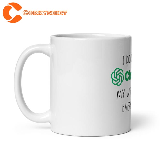I dont need ChatGPT My Wife Knows everything Funny Quote Meme Coffee Mug3