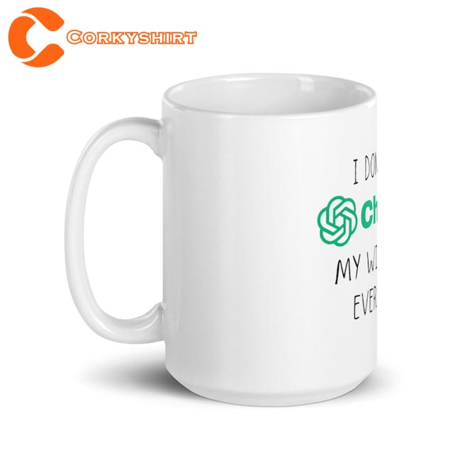 I dont need ChatGPT My Wife Knows everything Funny Quote Meme Coffee Mug5