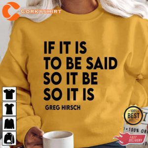 If It Is To Be Said So It Be So It Is Greg Hirsch Succession Quote T-Shirt