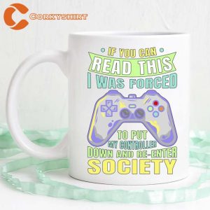 If You Can Read This I Was Forced To Put My Controller Down And Re-Enter Society Mug