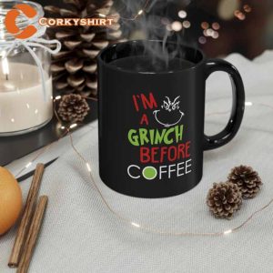 I’m A Grinch Before Coffee Black Mug