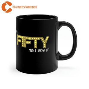 I’m Fìfty And I Know It Black Mug