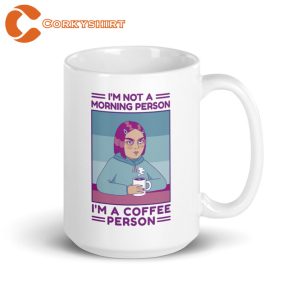 I’m Not A Morning Person I’m A Coffee Person Mug