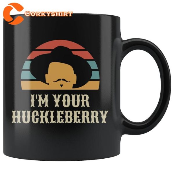 I’m Your Huckleberry Ceramic Coffee Mug