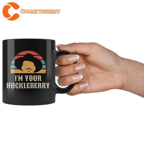 I’m Your Huckleberry Ceramic Coffee Mug