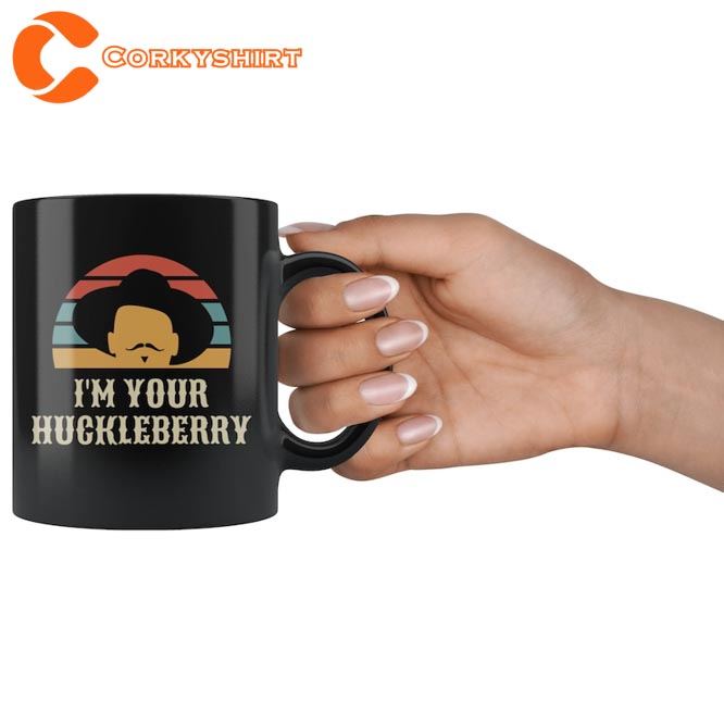 I'm Your Huckleberry Ceramic Coffee Mug3