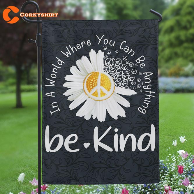 In A World Where You Can Be Anything Be Kind Flag 2