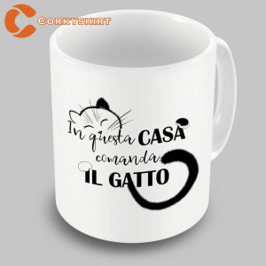 In This House The Cat Commands Il Gatto Mug