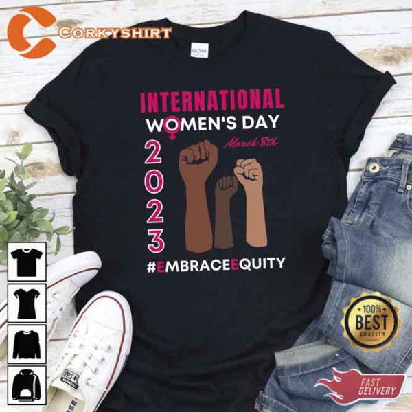 International Womens Day March 8th 2023 Embraceequity Shirt