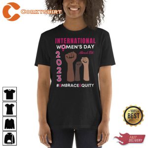 International Women_s Day March 8th 2023 Embraceequity Shirt3