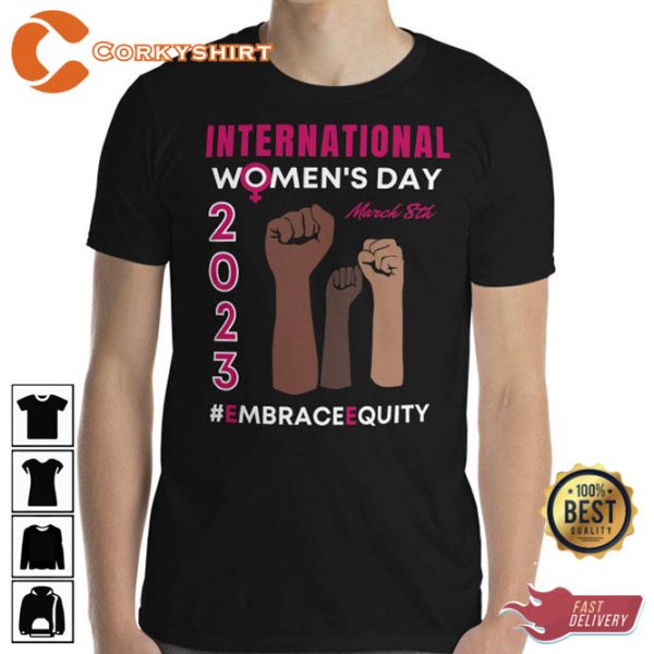 International Womens Day March 8th 2023 Embraceequity Shirt