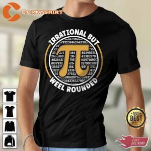 Irrational But Weel Rounded Pi Day Math Side Shirt