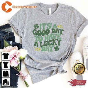 Its A Good Day To Have A Lucky Day Shirt3