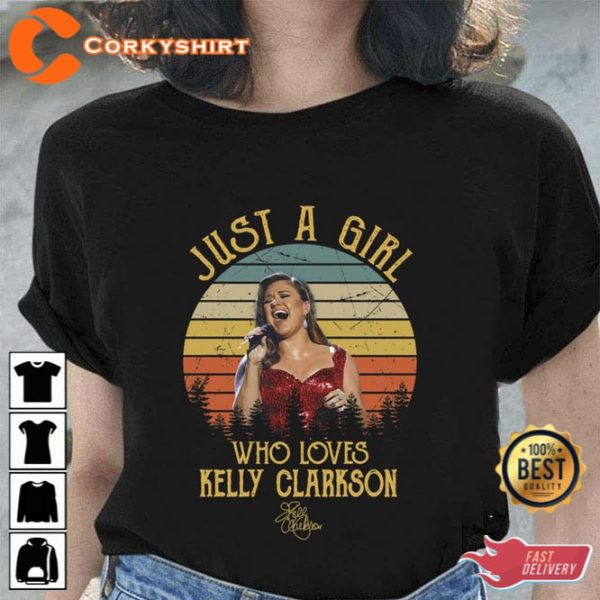 Just A Kelly Girl Who Loves Kelly Clarkson ‘The Voice’ Coach Kelly Clarkson Shirt