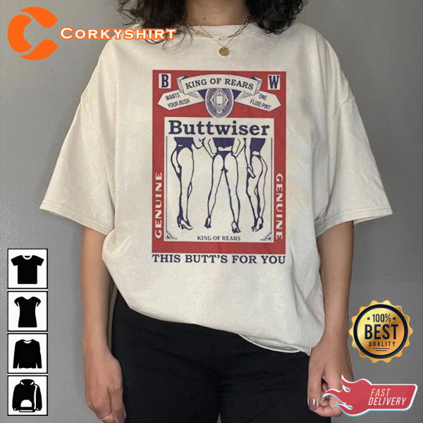 Lana Del Rey Buttwiser This Butts For You Gift For Fan Shirt
