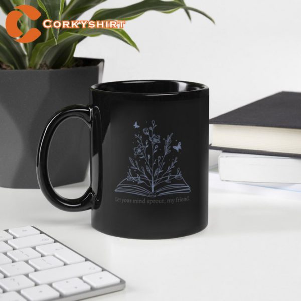 Let Your Mind Sprout My Friend Bookworm Mug