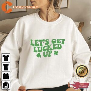 Lets Get Lucked Up Shamrocks St Patrick’s Day T-shirt