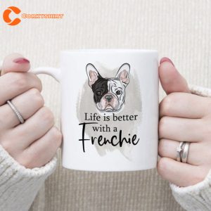 Life Is Better With A Frencie Mug French Bull Dog Coffee Tea Cup